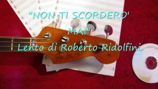 &quot;Non ti scorderò mai&quot;