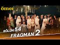 Ömer 54. Bölüm 2. Fragman (Final)