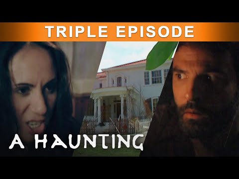 Ghosts That Disappear and Reappear | TRIPLE EPISODE! | A Haunting
