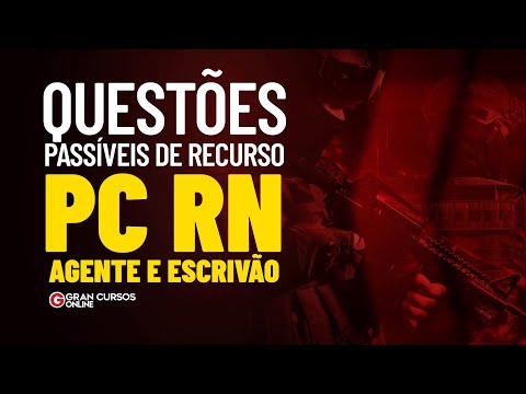 Questões passíveis de Recurso PC RN - Agente e Escrivão