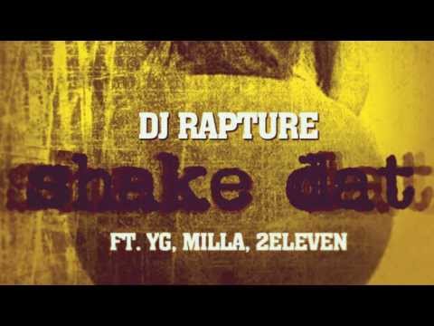 Dj Rapture ft. YG, Milla, 2Eleven - Shake Dat  (OFFICIAL HD)