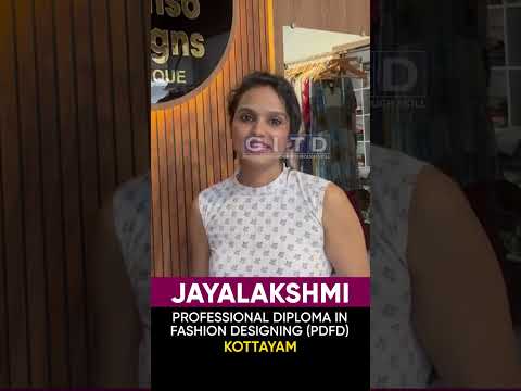 Jayalakshmi, Fashion Designing Student, Shares Her Experience at GITD
