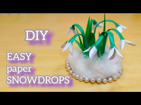 DIY easy paper SNOWDROPS. Home decor.