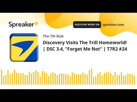 Discovery Visits The Trill Homeworld! | DSC 3.4, "Forget Me Not" | T7R2 #24