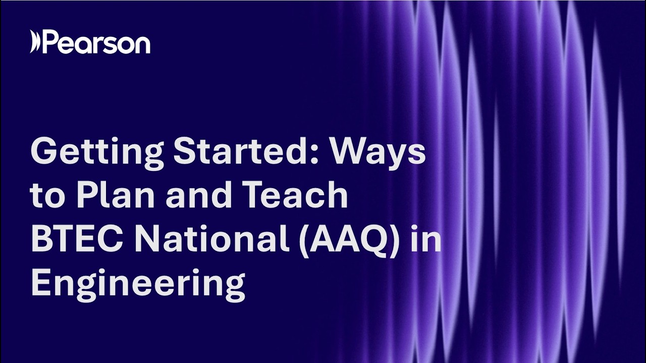 Getting Started: Ways to Plan and Teach ​BTEC National (AAQ) in Engineering