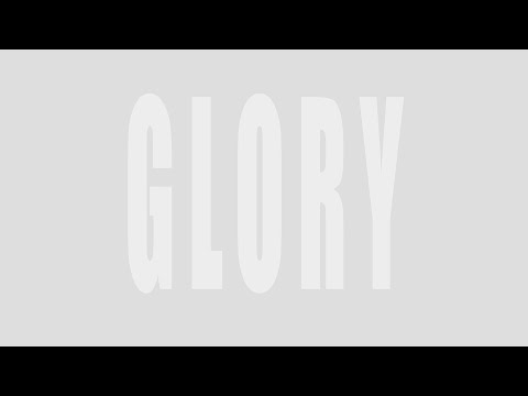 Video thumbnail for Glory