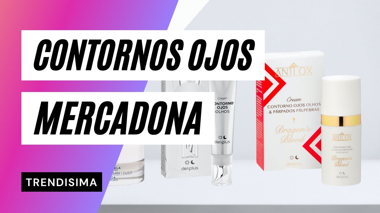 NOVEDADES MERCADONA: Contornos de ojos, ¿cuál es mejor