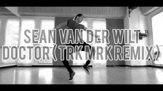 Sean van der Wilt - Doctor [ Trk Mrk Remix ] (Dance Video)
