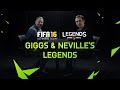 FIFA 16 | Gary Neville & Ryan Giggs pick their FUT Legends XI