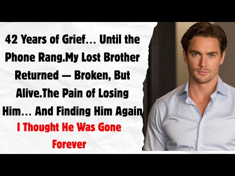 My Brother Was Dead… Or So I Thought | 42 Years Later, He Called Me #emotionalstory #familydrama #