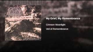 My Grief, My Remembrance