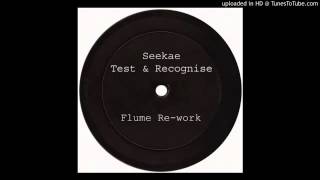 Flume  - Test & Recognise (Remix)