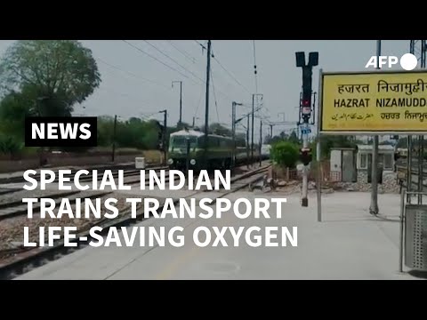 Special Indian trains transport life-saving oxygen to hard-hit states | AFP