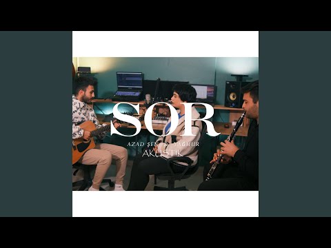 SOR (AKUSTİK) (feat. Yağmur)