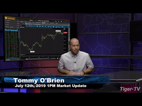 July 12th 2019, 1PM ET Market Update with Tommy O'Brien on TFNN
