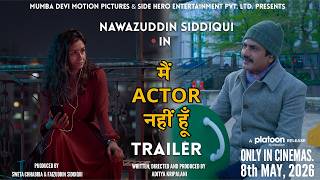 Main Actor Nahin Hoon Trailer | Nawazuddin Siddiqui, Chitrangada Satarupa | Aditya Kripalani. 8 May.