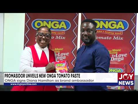 Promasidor unveils new Onga Tomato Paste: Onga signs Diana Hamilton as brand ambassador.
