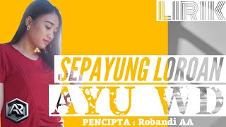 Download lagu AYU WD - SEPAYUNG LOROAN || LIRIK ‼️ mp3 Download lagu AYU WD - SEPAYUNG LOROAN || LIRIK ‼️ mp3