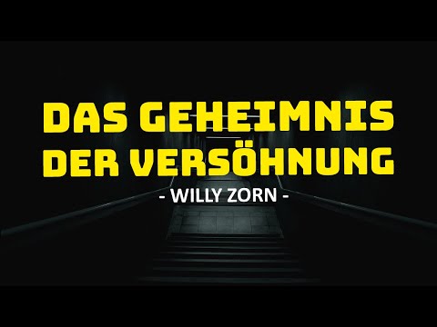 Willy Zorn | Das Geheimnis der Versöhnung