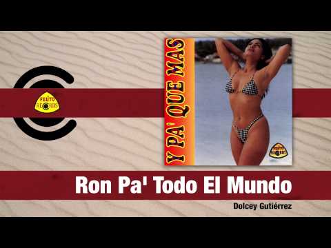Dolcey Gutiérrez - Ron Pa' Todo El Mundo (Audio) | Felito Records