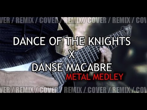 Dance Of The Knights x Danse Macabre | METAL REMIX