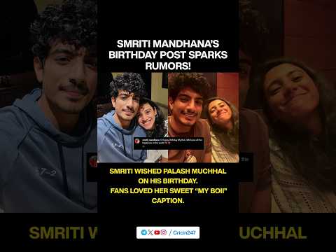 Smriti Mandhana’s Birthday Wish for Palash Goes Viral