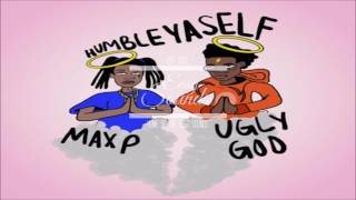 Max P - Humble YAHSELF Ft. Ugly God (Prod.1Matic & Max P)
