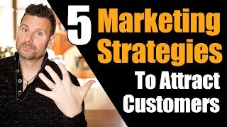 How to Attract Customers - 5 Marketing Strategies to Dominate Social media