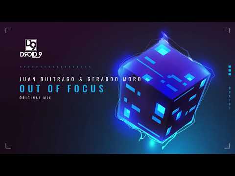 Juan Buitrago & Gerardo Moro - Out of Focus [Droid9]
