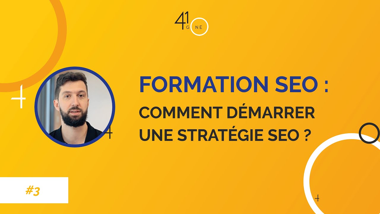 Formation SEO gratuite #3 : Comment démarrer une stratégie SEO ?