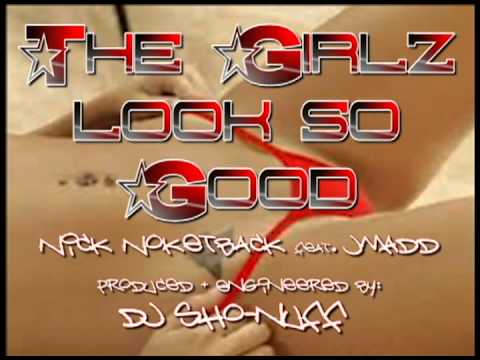 Nick Nocketback feat. Jmadd-The Girlz Look So Good  . BIG Recordz
