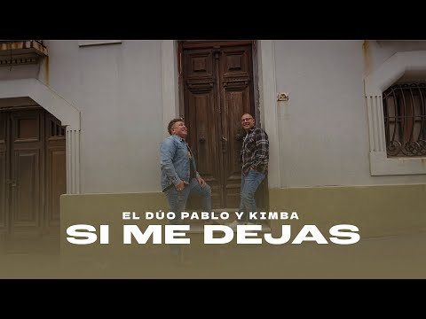 El Duo, Kimba Pintos, Pablo Cocina - Si Me Dejas (Video Oficial)