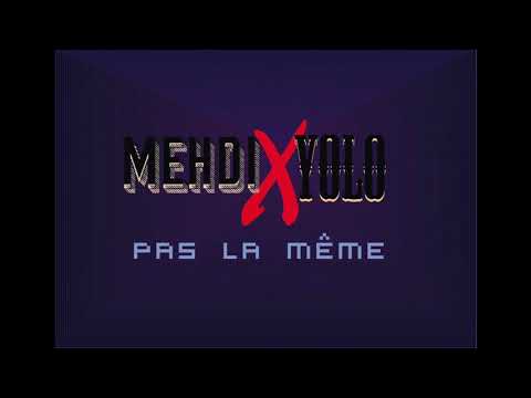 Mehdi x Yolo - pas la même