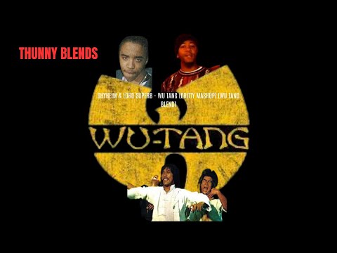 SHYHEIM & LORD SUPERB - WU TANG (GRITTY MASHUP) (WU TANG BLEND) THUNNY BLENDS