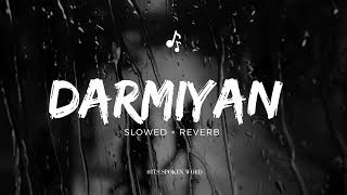 Darmiyaan Song (slowed × Reverb) by Clinton Cerejo and Shafqat Amanat Ali