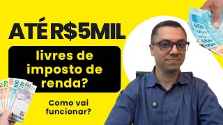 Isenção do Imposto de Renda Até 5 Mil: Quem Realmente Está Livre de Declarar?