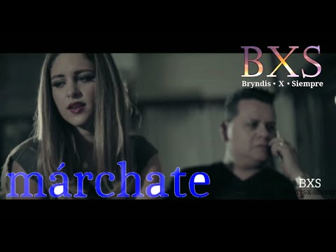 MÁRCHATE BXS BRYNDIS POR SIEMPRE VIDEO OFICIAL | BXS BRYNDIS POR SIEMPRE 2020