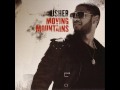 Usher Moving Mountains HQ