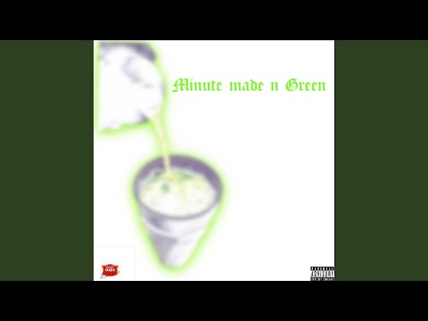 Minute Made n Green (feat. Yxng Dae, Boogz Ortega & Kenzopressin)