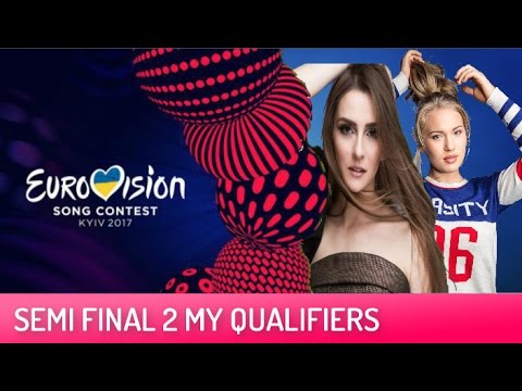 Eurovision 2017 - Semi Final 2 (My Qualifiers)