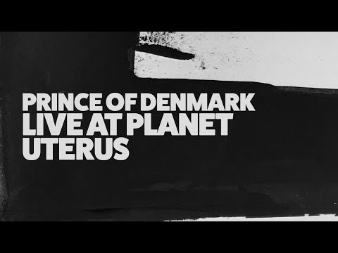 Prince of Denmark - Live at Planet Uterus (2014)