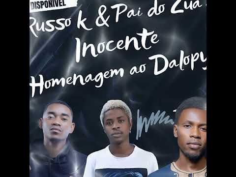 Russo K - Inocente (Homenagem ao Dalopy) ft Pai do Zua