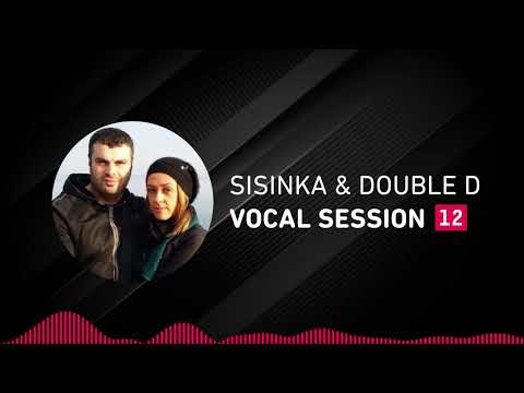 Sisinka & Double D   Vocal Session 12