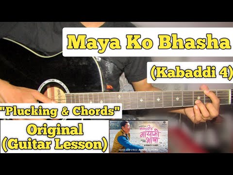 Maya Ko Bhasha - Kabaddi 4 | Guitar Lesson | Plucking & Chords | (Anmol Gurung)