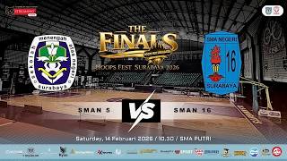 THE FINAL SMA PUTRI | SMAN 5 vs SMAN 16 | HOOPS FEST SURABAYA 2026