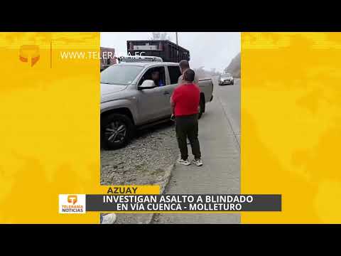 Investigan asalto a blindado en vía Cuenca - Molleturo