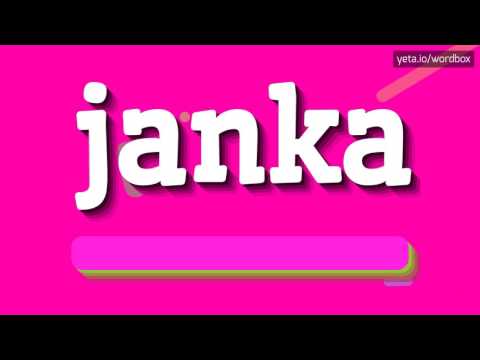 JANKA - How to say Janka?