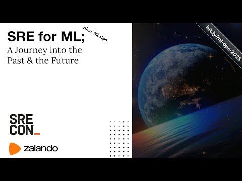 SREcon25 Europe/Middle East/Africa - MLOps 2025: A Journey into the Past and the Future