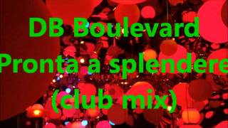 DB Boulevard - Pronta a splendere (club mix)