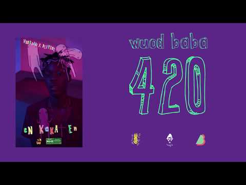 Wuod Baba x Deryque x Billionz - 420 [Official Audio]